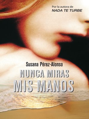 cover image of Nunca miras mis manos